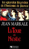 Les grandes légendes de l'histoire de France., La Tour de Nesle