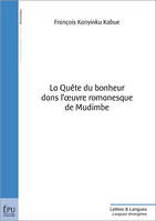 La quête du bonheur dans l'oeuvre romanesque de Mudimbe