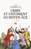 Crimes et châtiments au Moyen Age - Ve-XVe siècle