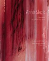 Anne Slacik, Presences. Je suis là ou je vois