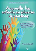 Accueillir les enfants en situation de handicap, Conseils pratiques pour les animateurs de groupes d´enfants