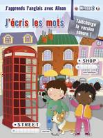 2, J'APPRENDS L'ANGLAIS AVEC ALISON/J'ECRIS LES MOTS