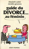 Guide du divorce au féminin