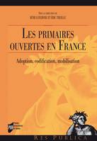 Les primaires ouvertes en France, Adoption, codification, mobilisation