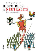 Histoire de la neutralité - Une perspective, une perspective