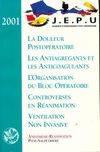 La douleur postopératoire, les antiagrégants et les anticoagulants, l'organisation du bloc opératoire, ... 2001