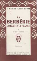 La Berbérie, l'Islam et la France : le destin de l'Afrique du Nord (2)