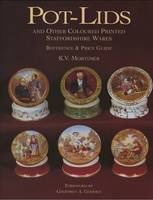 Pot-Lids and Other Coloured Printed Staffordshire Wares /anglais