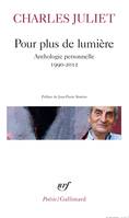 Pour plus de lumière, Anthologie personnelle 1990-2012