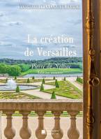 La création de Versailles