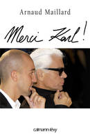 Merci Karl !, 15 ans dans l'ombre de Karl Lagerfeld