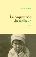 La coquetterie du malheur, roman