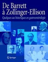 De Barrett à Zollinger-Ellison, Quelques cas historiques en gastroentérologie