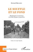 Le souffle et le fond, Marathoniens et marcheurs de la belle époque à aujourd'hui