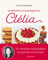 La pâtisserie, ça se partage avec Clélia