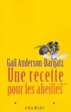 Une recette pour les abeilles Anderson-Dargatz, Gail, roman