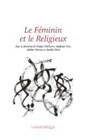 Le Féminin et le Religieux, Mélanges offerts à Brigitte Baptandier