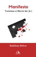 Manifesto : Variations et Liberté du ( Je ), Variations et Libertés du (Je)