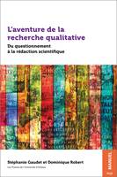 L'aventure de la recherche qualitative, Du questionnement à la rédaction scientifique