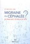 Migraine ou céphalée ? - En finir avec les maux de tête, en finir avec les maux de tête