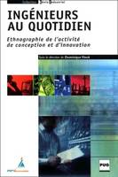 Ingénieurs au quotidien, ethnographie de l'activité de conception et d'innovation