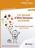 j'ai décidé d'être heureux au travail