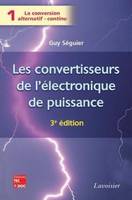 Les convertisseurs de l'électronique de puissance, Volume 1, La conversion alternatif-continu, LES CONVERTISSEURS DE L'ELECTRONIQUE DE PUISSANCE VOL 1 LA CONVERSION ALTERNATIFCONTINU 3  ED, La conversion alternatif-continu