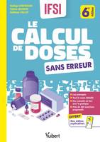 Le calcul de doses sans erreur, Le cours et l'entraînement pour tout comprendre aux calculs de doses et de débits + des vidéos explicatives sur les évaluations et la méthode offertes