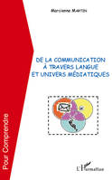 DE LA COMMUNICATION A TRAVERS LANGUE ET UNIVERS MEDIATIQUES