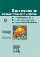 Guide pratique de neurophysiologie clinique, recommandations de la Fédération internationale de neurophysiologie clinique