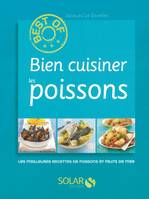 Bien cuisiner les poissons - best of, les meilleures recettes de poissons et fruits de mer