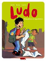 Ludo., 3, Ludo - Tome 3 - Enquêtes et squelettes, Volume 3, Enquêtes et squelettes