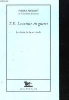 T. E. Lawrence en guerre, le choix de la servitude