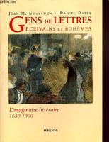 Gens de lettres, écrivains et bohèmes : l'Imaginaire littéraire, 1600-1900, l'imaginaire littéraire