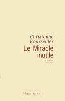 Le Miracle inutile, roman