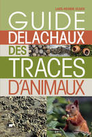 Guide Delachaux des traces d'animaux