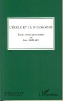 L'école et la philosophie, Etudes réunies et présentées par Jean Lombard