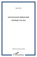 Nouvelles du héros noir, Anthologie 1769-1847