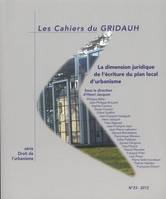 Dimension juridique de l'ecriture du plan local d'urbanisme n°23 (La), LES CAHIERS DU GRIDAUH