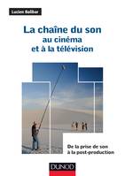 La chaîne du son au cinéma et à la télévision, De la prise de son à la post-production