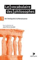 1, Le Vocabulaire des philosophes - De l’Antiquité à la Renaissance