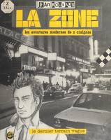 La zone : les aventures modernes de Z. Craignos