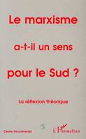 Le marxisme a-t-il un sens pour le Sud ?., 1, La réflexion théorique, Le marxisme a-t-il un sens pour le Sud ?, - Tome 1