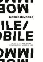 Mobile, immobile / artistes et chercheurs explorent nos modes de vie : exposition, Paris, Archives n