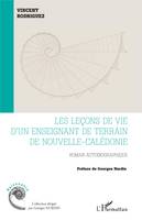 Les leçons de vie d'un enseignant de terrain de Nouvelle-Calédonie, Roman autobiographique