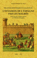 1, Relation historique et galante de l'invasion de l'Espagne par les Maures, Tirée des plus célèbres auteurs de l'histoire de l'espagne