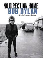 Bob Dylan - No Direction Home, A Martin Scorsese Picture