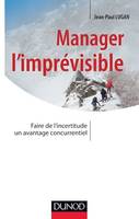 Manager l'imprévisible, Faire de l'incertitude un avantage concurrentiel