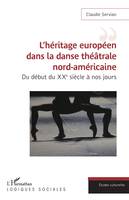 L'héritage européen dans la danse théâtrale nord-américaine, Du début du xxe siècle à nos jours