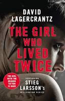 THE GIRL WHO LIVED TWICE (MILLENNIUM, 6)